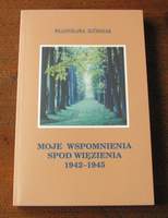 Wadysawa Zgórniak, Moje wspomnienia spod wizienia, 1942-1945