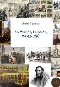 Marian Zgórniak, Za waszą i naszą wolność